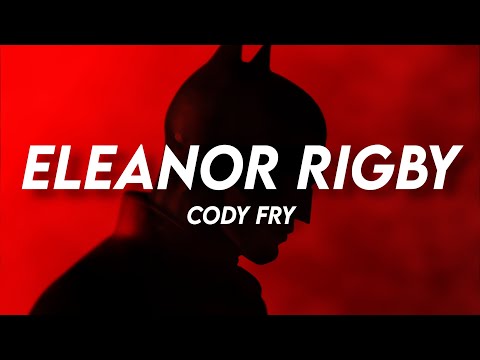 Cody Fry - Eleanor Rigby // Lyrics | ah, look at all the lonely people
