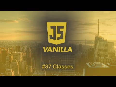 Vanilla Javascript 37 Classes