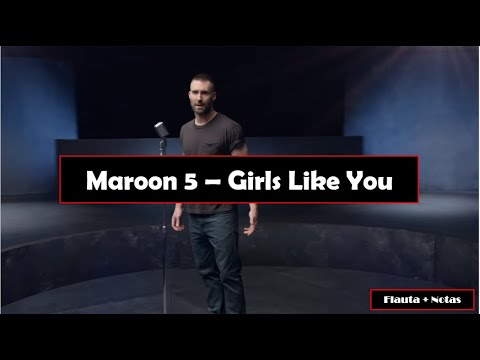 🎶 Maroon 5 - Girls like you ft. Cardi B [FLAUTA DULCE/NOTAS] 🎶