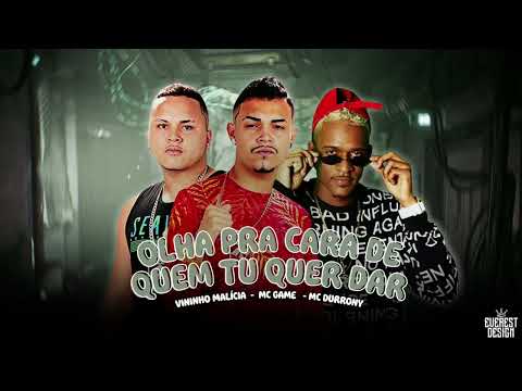MC GAME E VININHO MALÍCIA FEAT MC DURRONY - OLHA PRA CARA DE QUEM TU QUER DAR (REMIX BREGA FUNK)