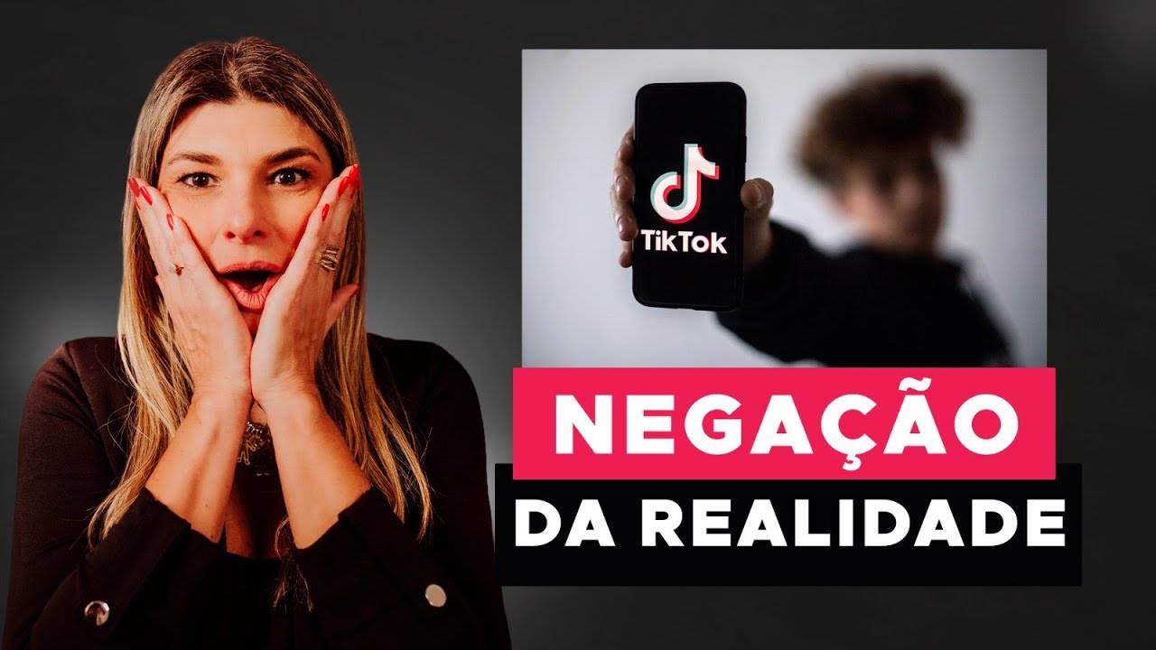 O PERIGO DO TIKTOK COMO NEGAÇÃO DA REALIDADE