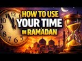 Stop Wasting Ramadan How To Use Your Time Properly Ramadan Ramzan
