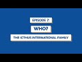 Final Episode: “Who? The Icthus International Family”
