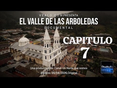 El valle de las Arboledas [Documental] (Capitulo 7)