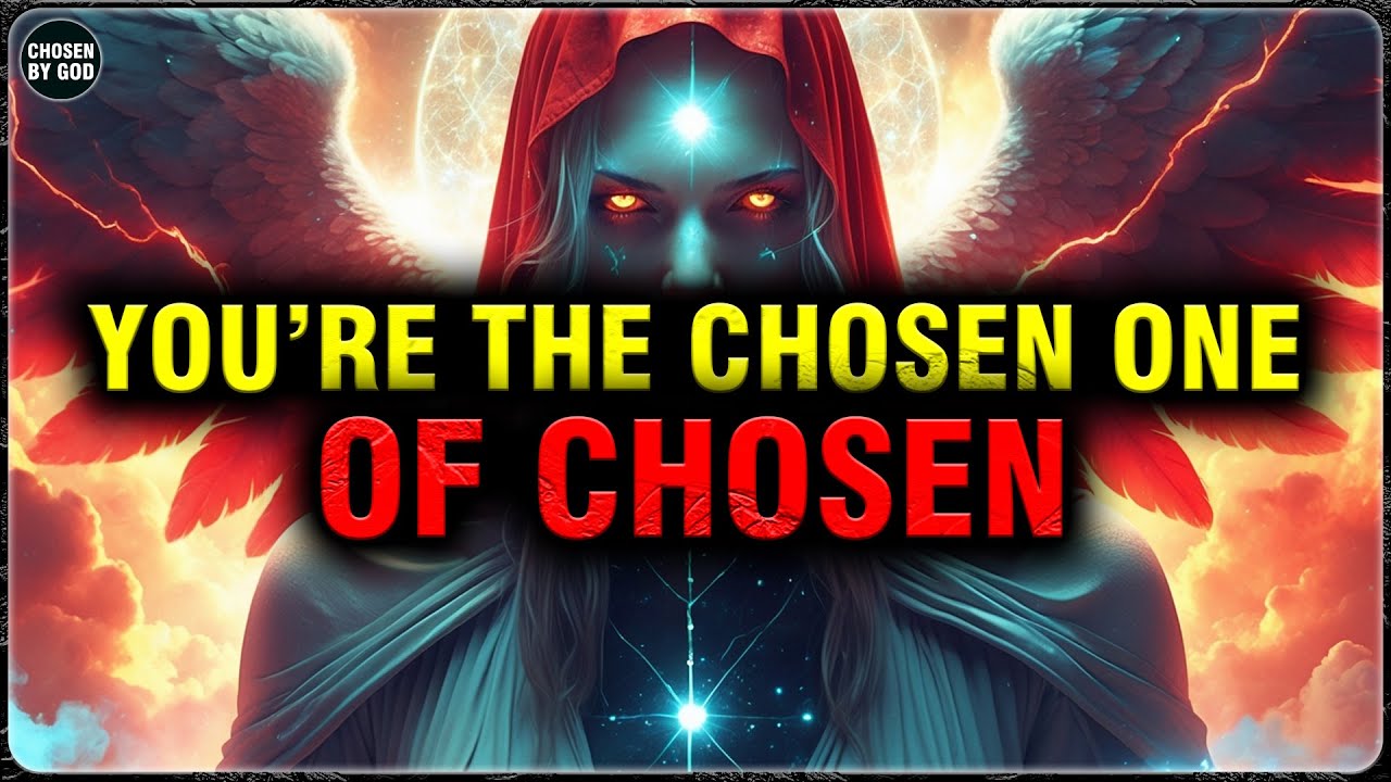GOD’S CHOSEN ONE, 9 SIGNS YOU ARE THE MOST POWERFUL AMONG THE CHOSEN | CHOSEN BY GOD