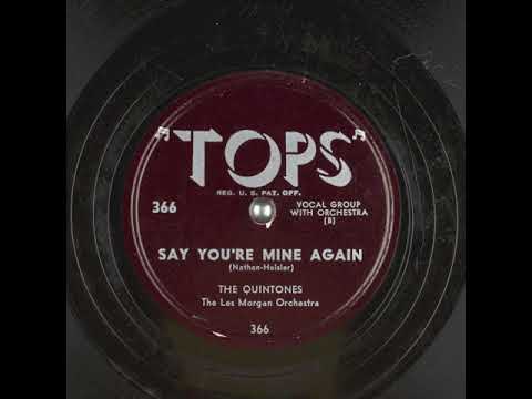 Say You're Mine Again (1953) - The Quintones