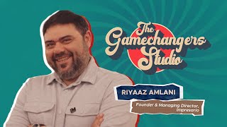 The Gamechangers Studio EP 05 | In Conversation with Riyaaz Amlani