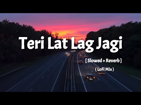 Teri Lat Lag Jagi | [ Slowed+Reverb ] | Teri Lat Lag Jagi Slowed Reverb | Toxic MukeSh