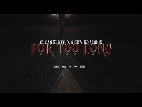 For Too Long - Clean Slate x Nicky Gracious (Official Music Video)