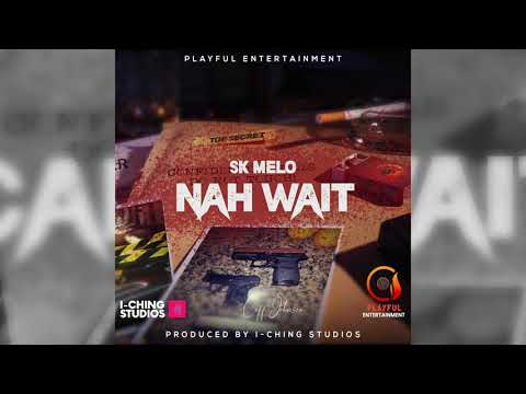 SK Melo - Nah Wait (Official Audio)