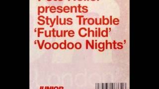 Pete Heller presents Stylus Trouble - Voodoo Nights