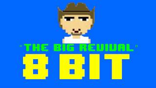 The Big Revival (8 Bit Remix Cover Version) [Tribute to Kenny Chesney] - 8 Bit Universe