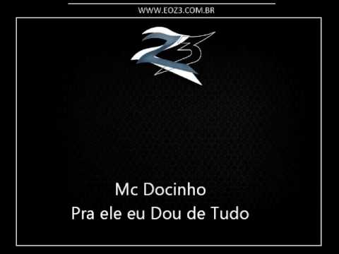 Mc Docinho - Pra ele eu Dou de Tudo [DJ VICTOR FALCÃO]