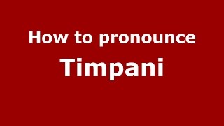 How to pronounce Timpani