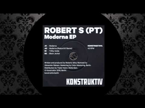 Robert S (PT) - Moderna (Original Mix) [KONSTRUKTIV]