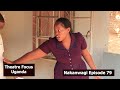Nakanwagi Episode 79 Atandise Okuchillinga Ne Ba BIG BOYS