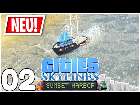 Cities Skylines Sunset Harbor - MEHR Fische MEHR Einwohner! #02