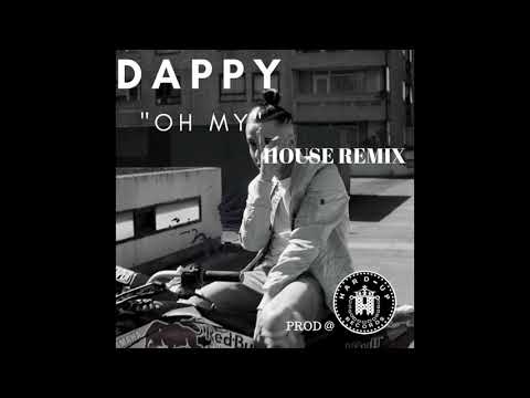 DAPPY " Oh My " House remix Prod@ Harduprecords