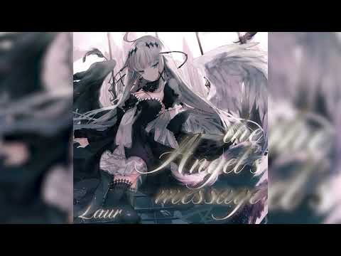[Kalpa] The Angel's Message (feat. Sennzai) - Laur【Music】