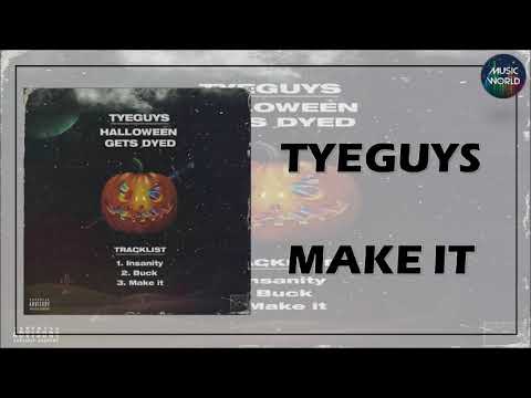 TYEGUYS - MAKE IT