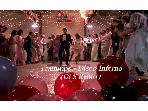Trammps - Disco inferno  Dj S Remix