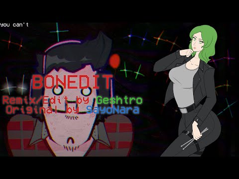 BONEDIT ~ WHAT WAS THAT?! :: Geshtro Remix