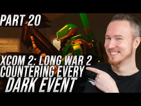 Countering EVERY Dark Event! | XCOM 2: Long War 2 | Part 20