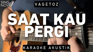 Download lagu Saat Kau Pergi - Vagetoz (Karaoke Akustik) mp3 Download lagu Saat Kau Pergi - Vagetoz (Karaoke Akustik) mp3