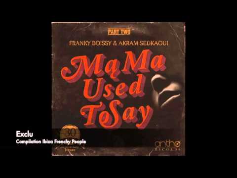 Franky Boissy Feat Akram Sedkaoui  Mama Used to Say (Remix Nassau)