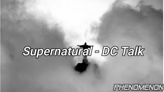 Supernatural - DC Talk | lyrics Español/Inglés