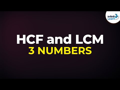 How do you find the HCF and LCM of 3 numbers? | Don't Memorise