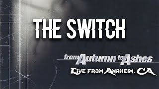From Autumn To Ashes - The Switch (Live)