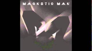 Magnetic Man - Karma Crazy HQ