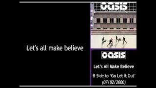 Oasis - Let&#39;s All Make Believe