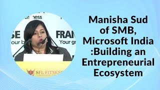 Manisha Sud of SMB, Microsoft India : Building an Entrepreneurial Ecosystem  image