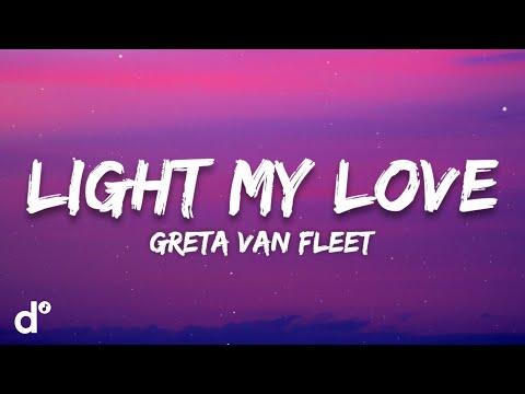 Greta Van Fleet - Light My Love (Lyrics)