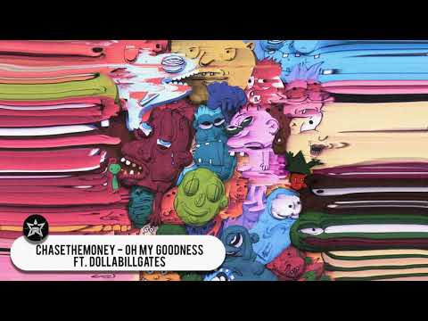 ChaseTheMoney Ft. DollaBillGates - Oh My Goodness (Slim.E and Friends)