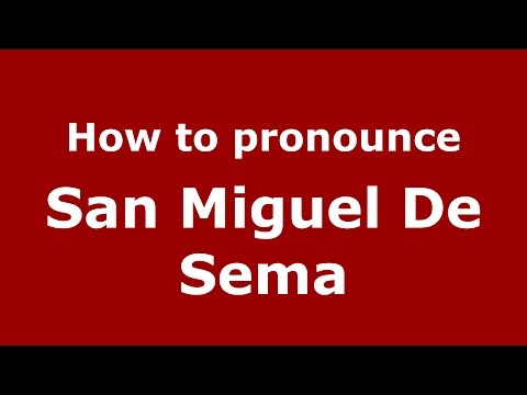 How to pronounce San Miguel De Sema (Colombian Spanish/Colombia)  - PronounceNames.com