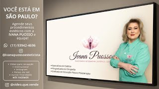 Ivana Puosso - Estética - São Paulo - VÍDEO PARA RECEPÇÃO DE CLÍNICA DE ESTÉTICA