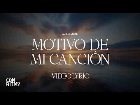 Motivo De Mi Canción | Daniela Cosme (Video Lyric)
