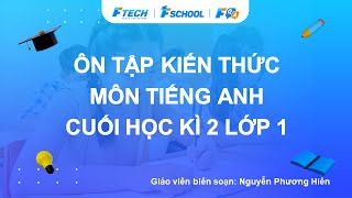 Bài giảng ôn luyện kiến thức cuối học kì 2 môn Tiếng Anh lớp 1