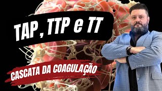Cascata da coagulação TAP TTP KTTP TTPa TP TT e interpretações