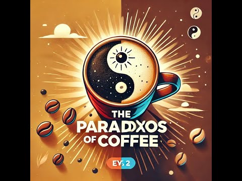 The Fascinating Paradoxes of Coffee: More Than Just a Drink