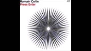 Romain Collin - Raw, Scorched & Untethered