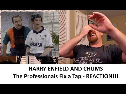 American Reacts to HARRY ENFIELD AND CHUMS The Professionals Fix A Tap REACTION