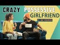 When You Have A Crazy Possessive Girlfriend ft. Be YouNick | MostlySane