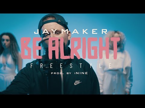 Jaymaker - Be Alright - Prod. by ININE
