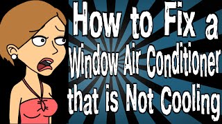 How to Fix a Window Air Conditioner that is Not Cooling