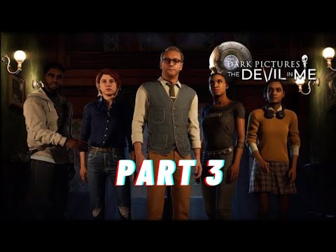 Dark Pictures Anthology: The Devil in Me- PS5 Version Walkthrough Gameplay Part 3 (No Commentary)