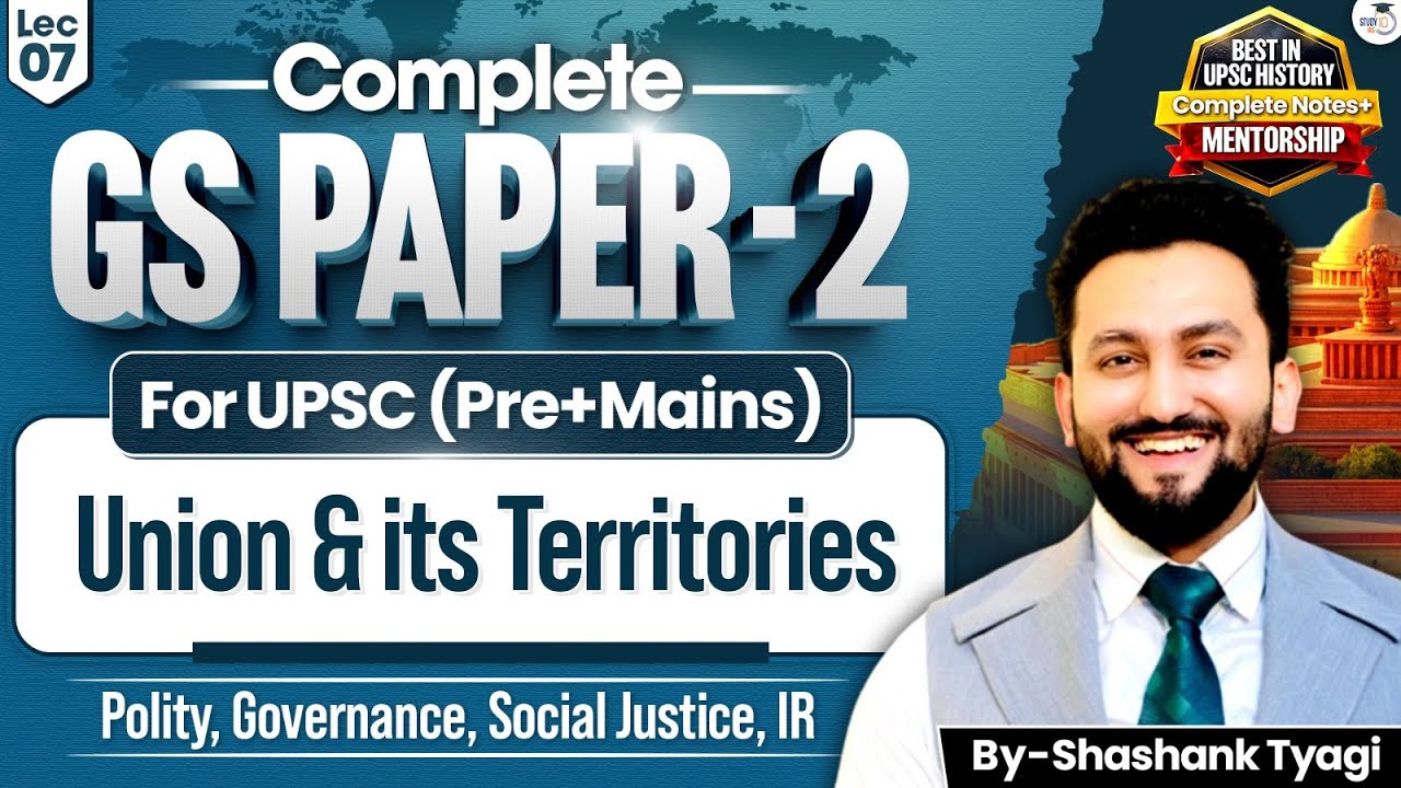 Union & its territories of Indian Constitution Explained | UPSC GS Paper 2 | Shashank Tayagi Sir